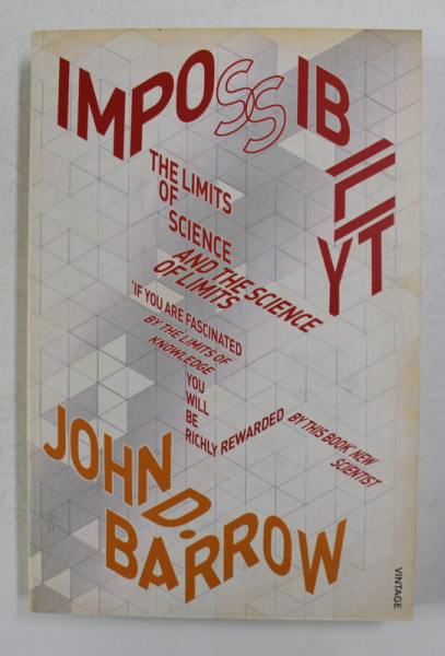 IMPOSSIBILITY - THE LIMITS OF SCIENCE AND THE SCIENCE OF LIMITS by JOHN D. BARROW , 1999