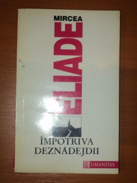 IMPOTRIVA DEZNADEJDII de MIRCEA ELIADE , 1992 *MICI DEFECTE