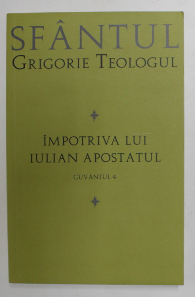 IMPOTRIVA LUI IULIAN APOSTATUL , CUVANTUL 4 de SFANTUL GRIGORIE TEOLOGUL , 2018