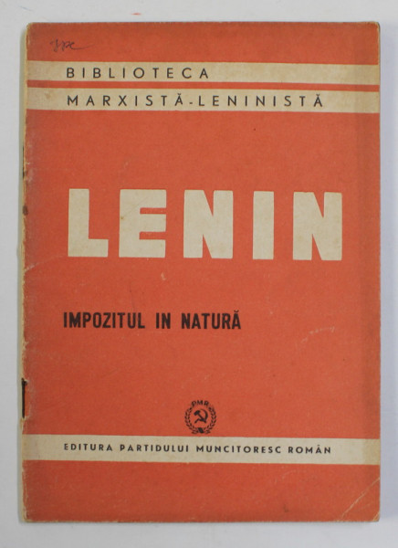 IMPOZITUL IN NATURA de V.I. LENIN , 1949, SUBLINIERI CU CREION COLORAT *