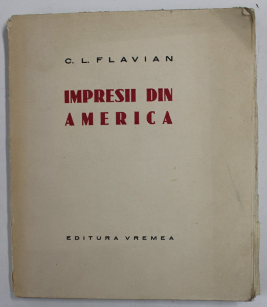 IMPRESII DIN AMERICA de C.L.FLAVIAN , ilustratii de I. ANESTIN , 1932 , EXEMPLAR 194 DIN 500 *