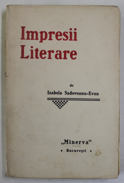 IMPRESII LITERARE -  1906 - 1907 de IZABELA SADOVEANU - EVAN , 1908