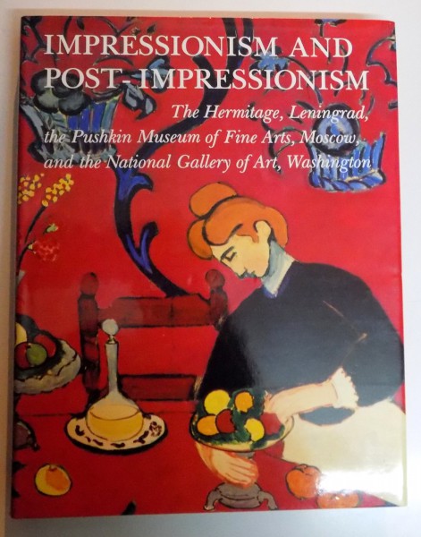 IMPRESSIONISM AND POST - IMPRESSIONISM WITH INTRODUCTIONS by MARINA BESSONOVA AND WILLIAM JAMES WILLIAMS , 1986