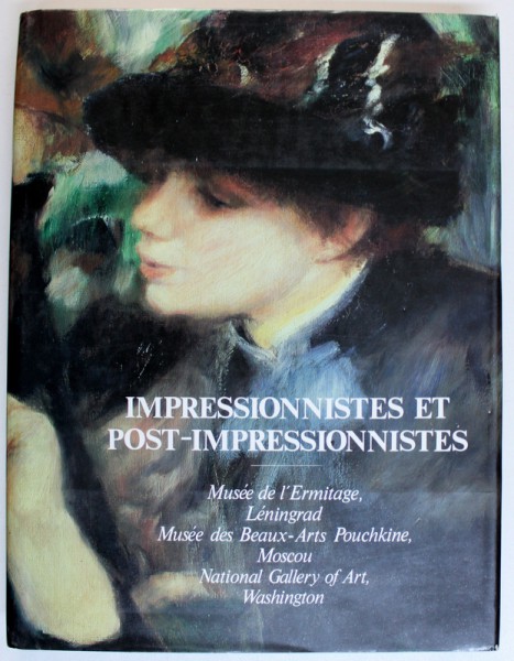 IMPRESSIONNISTES ET POST - IMPRESSIONNNISTES par WIILIAM JAMES WILLIAMS ..ALBERT KOSTENEVITCH , 1986