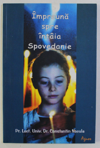 IMPREUNA SPRE INTAIA SPOVEDANIE de CONST. NECULA , 2006