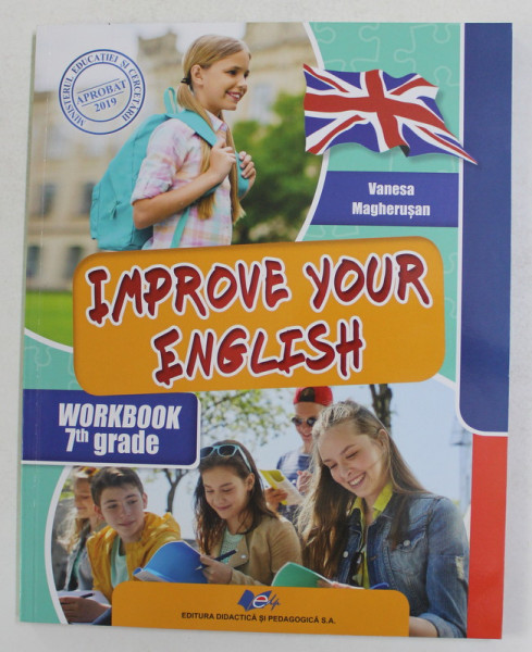 IMPROVE YOUR ENGLISH by VANESA MAGHERUSAN , WORBOOK 7th GRADE , 2019