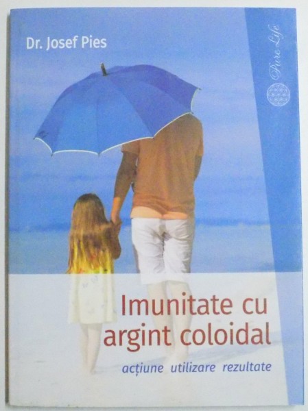 IMUNITATE CU ARGINT COLOIDAL , ACTIUNE UTILIZARE , REZULTATE de JOSEF PIES , 2014