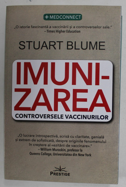 IMUNIZAREA , CONTROVERSELE VACCINURILOR de STUART BLUME , 2023
