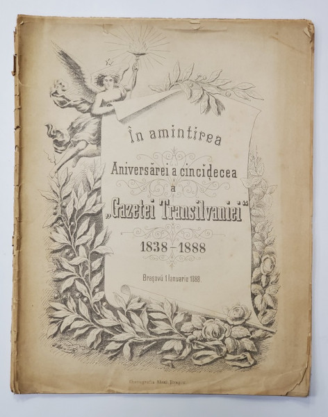 IN AMINTIREA  ANIVERSAREI A CINCIDECEA A ' GAZETEI TRANSILVANIEI ' , NUMAR FESTIV ,  1838 - 1888