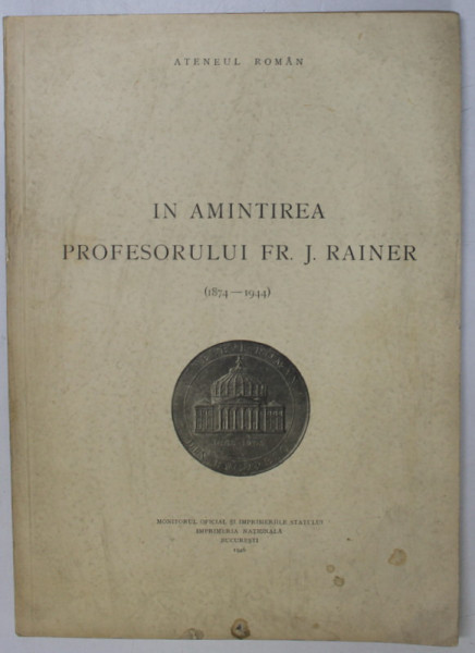 IN AMINTIREA PROFESORULUI  FR. J. RAINER (1874- 1944)