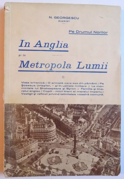 IN ANGLIA SI IN METROPOLA LUMII de N. GEORGESCU , 1940