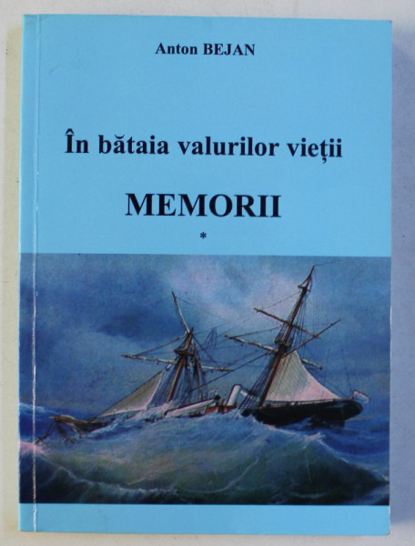 IN BATAIA VALURILOR VIETII  - MEMORII de ANTON BEJAN , 2014 , DEDICATIE*