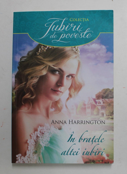 IN BRATELE ALTEI IUBIRI de ANNA HARRINGTON , 2018