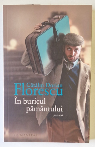 IN BURICUL PAMANTULUI , povestiri de CATALIN DORIAN FLORESCU , 2019