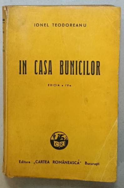 IN CASA BUNICILOR de IONEL TEODOREANU , 1943