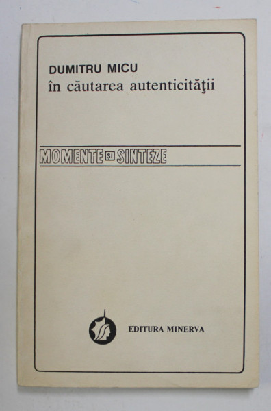 IN CAUTAREA AUTENTICITATII de DUMITRU MICU , 1992