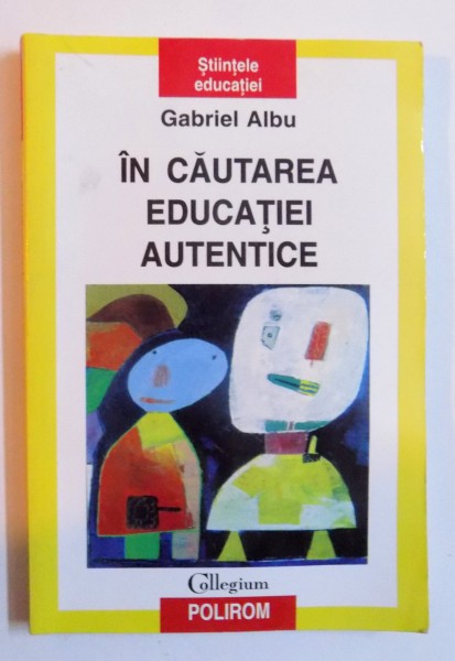 IN CAUTAREA EDUCATIEI AUTENTICE de GABRIEL ALBU , 2002