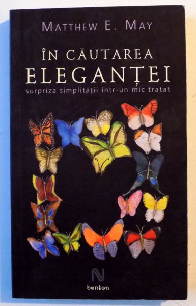 IN CAUTAREA ELEGATEI , SURPRIZA SIMPLITATII INTR-UN MIC TRATATde MATTEW E. MAY , 2010