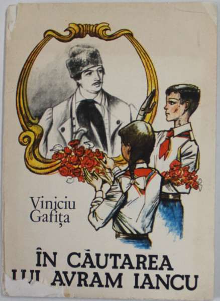 IN CAUTAREA LUI AVRAM IANCU de VINICIU GAFITA , 1989 *MICI LIPSURI COPERTA