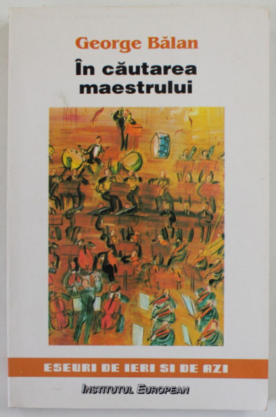 IN CAUTAREA MAESTRULUI de GEORGE BALAN , 1999