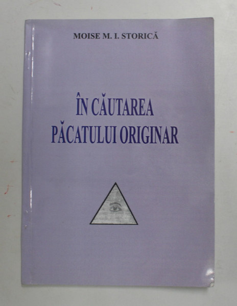 IN CAUTAREA PACATULUI ORIGINAR de MOISE M. I. STORICA , ANII '90