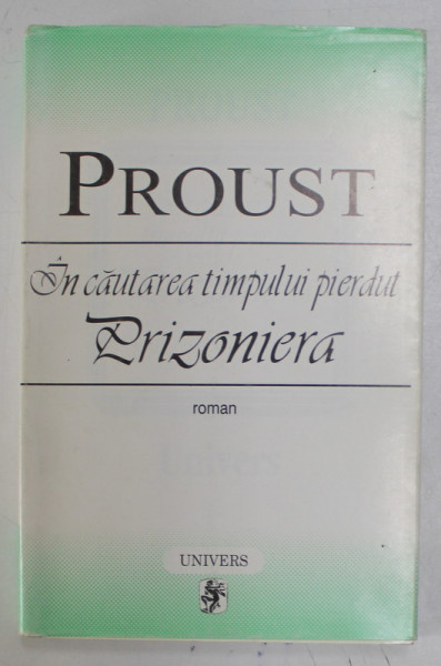 IN CAUTAREA TIMPULUI PIERDUT . PRIZONIERA de PROUST , 1998