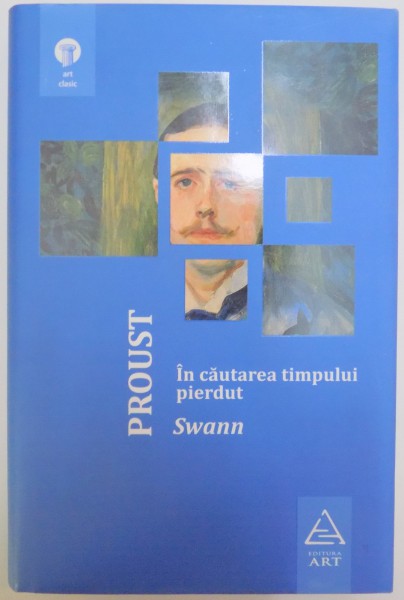 IN CAUTAREA TIMPULUI PIERDUT SWANN de MARCEL PROUST ,EDITIE CARTONATA , DEFECTE COPERTA SPATE