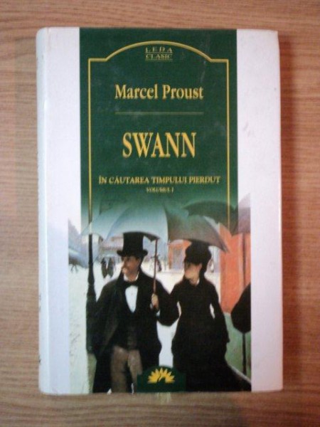 IN CAUTAREA TIMPULUI PIERDUT , VOL I SWANN de MARCEL PROUST , 2005