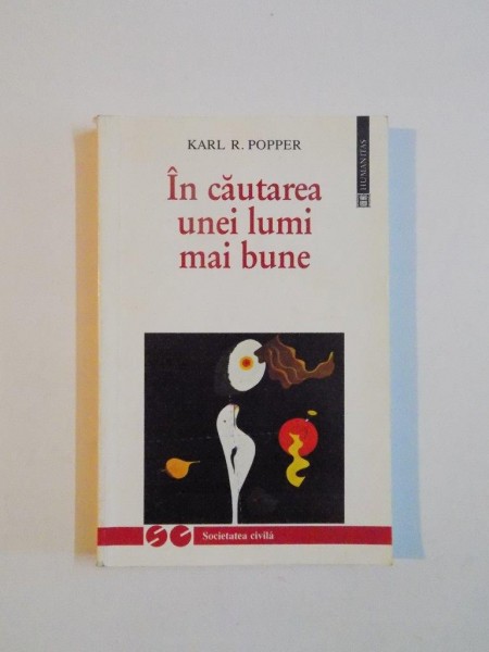 IN CAUTAREA UNEI LUMI MAI BUNE de KARL R. POPPER , 1998