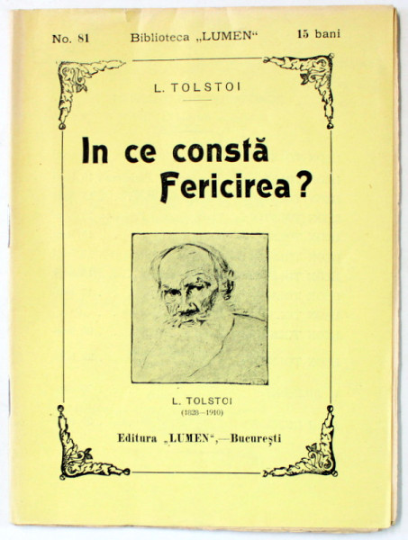 IN CE CONSTA FERICIREA  ?  de L. TOLSTOI  , BIBLIOTECA ' LUMEN ' NR. 81 , 1911