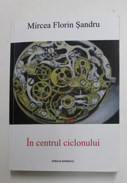 IN CENTRUL CICLONULUI de MIRCEA FLORIN SANDRU , 2012