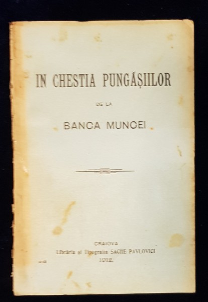 IN CHESTIA PUNGASILOR de la BANCA MUNCEI - CRAIOVA, 1912