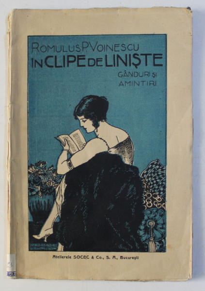 IN CLIPE DE LINISTE - GANDURI SI AMINTIRI de ROMULUS P. VOINESCU , 1924