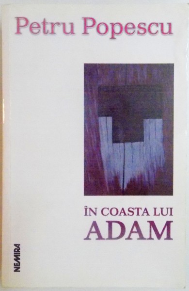 IN COASTA LUI ADAM de PETRU POPESCU , 2003