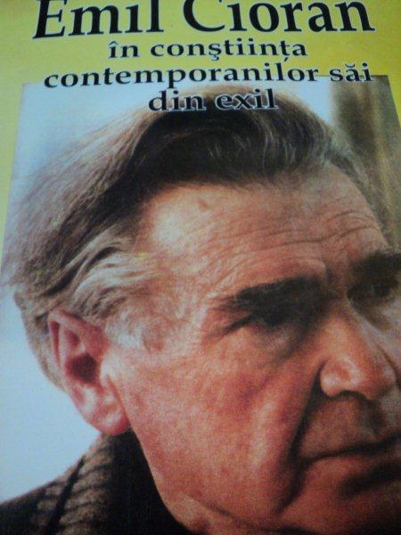 IN CONSTIINTA CONTEMPORANILOR SAI DIN EXIL de EMIL CIORAN