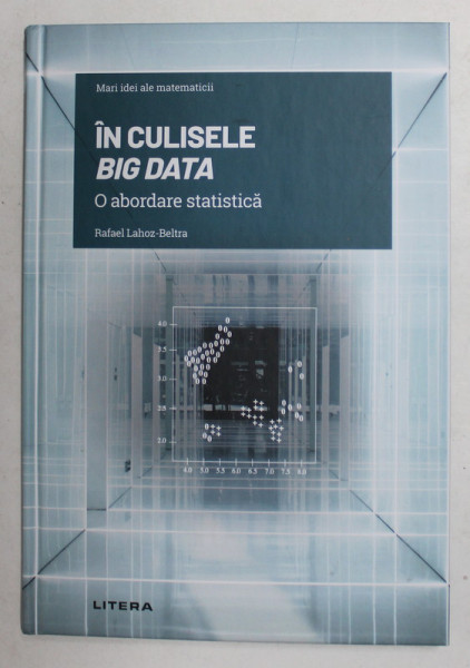 IN CULISELE BIG DATA - O ABORDARE STATISTICA de RAFAEL LAHOZ - BELTRA , 2021