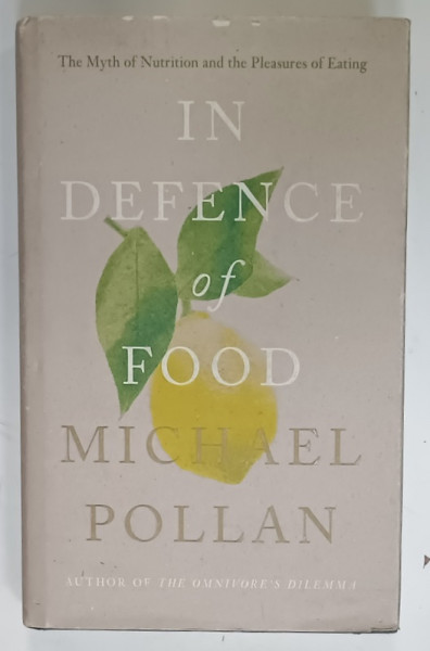 IN DEFENCE OF FOOD by MICHAEL POLLAN , 2008