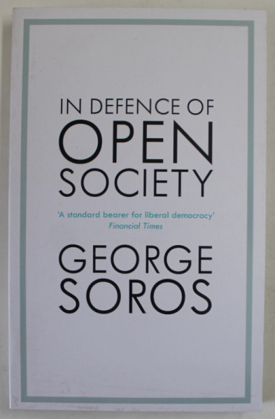 IN DEFENCE OF OPEN SOCIETY by GEORGE SOROS , 2019