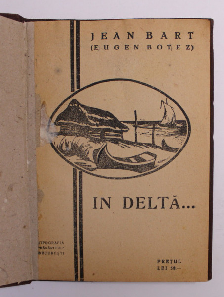 IN DELTA ...de JEAN BART ( EUGEN BOTEZ ) , EDITIE INTERBELICA
