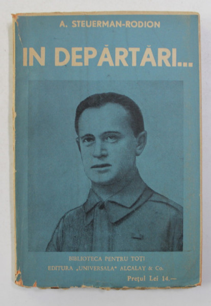 IN DEPARTARI de A. STEUERMAN - RODION , EDITIE INTERBELICA