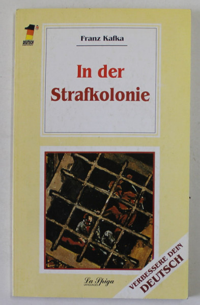 IN DER STRAFKOLONIE von FRANZ KAFKA , ANII  '2000, CARTE IN LIMBA GERMANA PENTRU IMBUNATATIREA VOCABULARULUI *