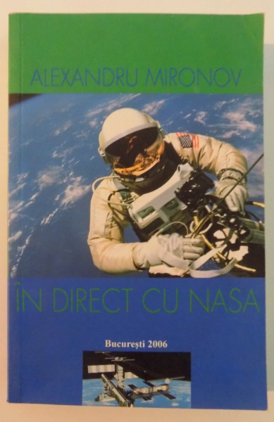 IN DIRECT CU NASA de ALEXANDRU MIRONOV , 2006 *PREZINTA HALOURI DE APA
