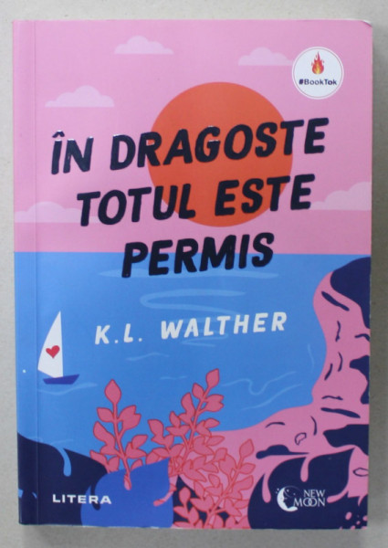 IN DRAGOSTE TOTUL ESTE PERMIS de K.L. WALTHER , 2023