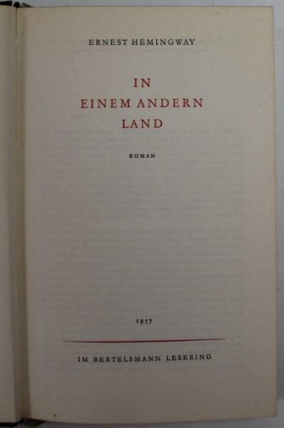 IN EINEM ENDERN LAND , roman von ERNEST HEMINGWAY , 1957