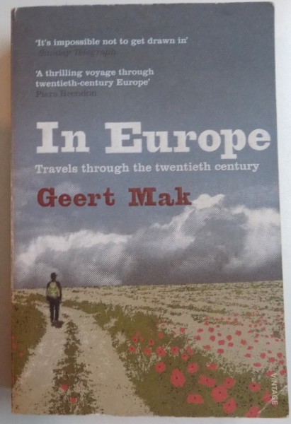 IN EUROPE TRAVELS THROUGH THE TWENTIETH CENTURY by GEET MAK , 2007