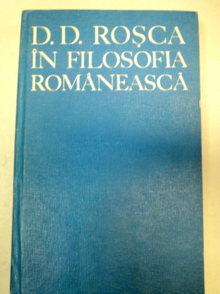IN FILOSOFIA ROMANEASCA-D.D. ROSCA  1979