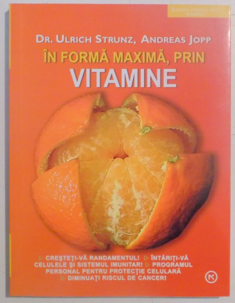 IN FORMA MAXIMA , PRIN VITAMINE de ULRICH STRUNZ , ANDREAS JOPP