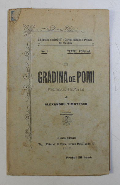 IN GRADINA DE POMI - PIESA INSTRUCTIVA INTR-UN ACT de ALEXANDRU TIMOTESCU , 1902