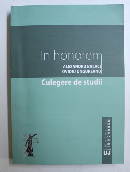 IN HONOREM, CULEGERE DE STUDII de ALEXANDRU BACACI si OVIDIU UNGUREANU , 2012