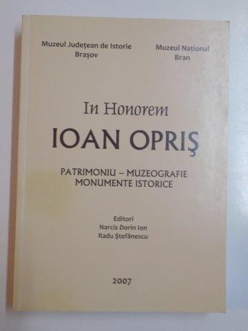 IN HONOREM IOAN OPRIS PATRIMONIU-MUZEOGRAFIE MONUMENTE ISTORICE 2007